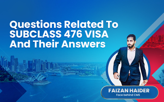Faizan Haider - Questions Related to Subclass 476 Visa - Skilled Recognised Graduate Visa