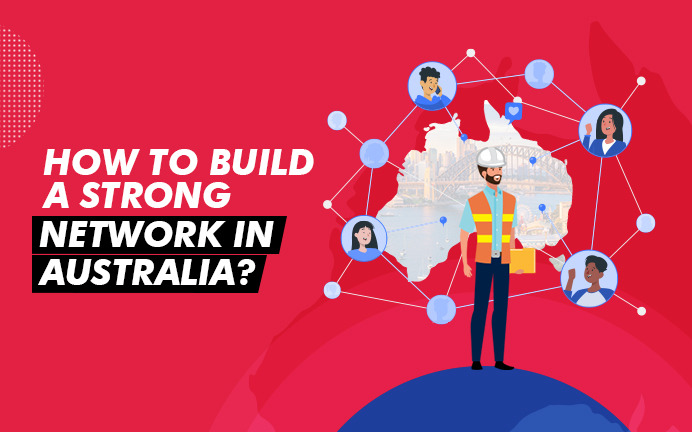 How to Build a Strong Network in Australia?
